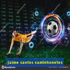 jaime santos caminhonetes